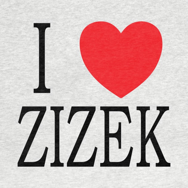 I <3 ZIZEK, I love slavoj zizek by Window House